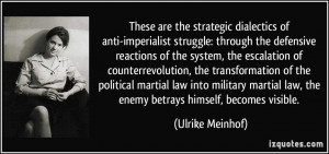 These are the strategic dialectics of anti-imperialist struggle ...