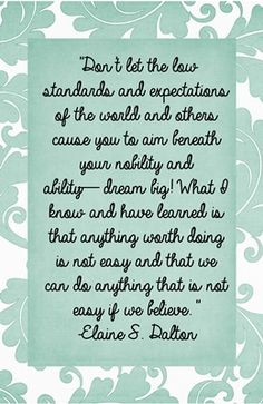 ... let the low standards and expectations of the world...Elaine S. Dalton