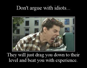 Arguing With Idiots_Don't Argue with Idiots