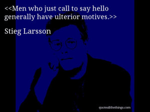 quote-Men who just call to say hello generally have ulterior motives ...