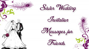 Personal wedding invitation messages for friends