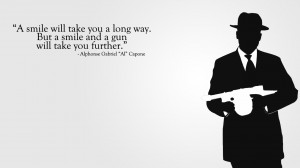 ... smile and a gun will take you further. - Alphonse Gabriel 