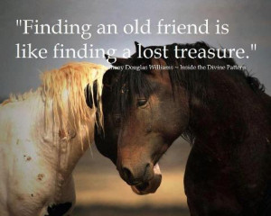 finding an old friend is like finding a lost treasure