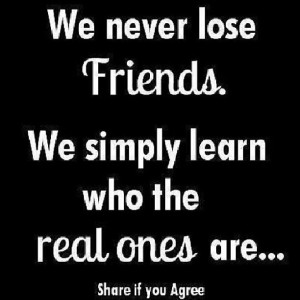 Know who your real friends are..