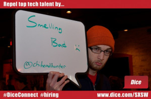 Repel top tech talent by smelling bad :( Tip from Dustin Carper, Quote ...