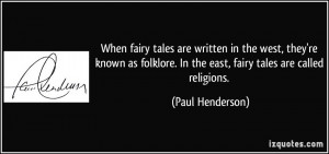 When fairy tales are written in the west, they're known as folklore ...