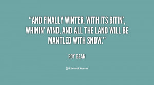 And finally Winter, with its bitin', whinin' wind, and all the land ...