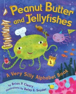 Start by marking “Peanut Butter and Jellyfishes: A Very Silly ...