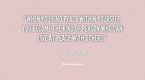 quote-Peace-Pilgrim-when-you-find-peace-within-yourself-you-145714_1 ...