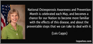... the preventable steps that we can take to deal with it. - Lois Capps