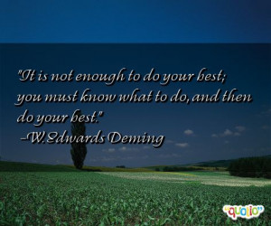 ... to do your best ; you must know what to do, and then do your best