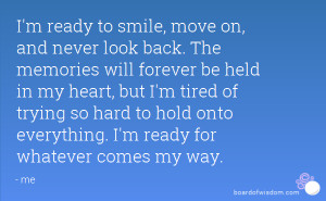 ready to smile, move on, and never look back. The memories will ...