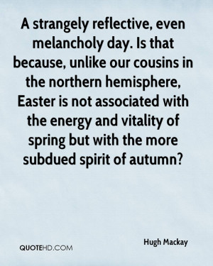 ... and vitality of spring but with the more subdued spirit of autumn