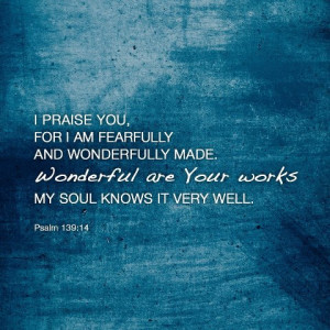 ... Wonderful Are Your Works My Soul Knows It Very Well ” ~ Prayer Quote