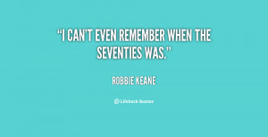 quote-Robbie-Keane-i-cant-even-remember-when-the-seventies-22122.png