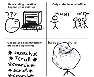 Only coder in the office, Forever Alone
