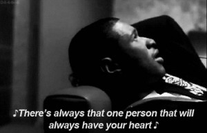There’s Always that one Person that Will always have Your Heart