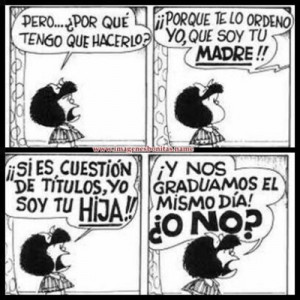 Frases De Mafalda: Soy tu hija