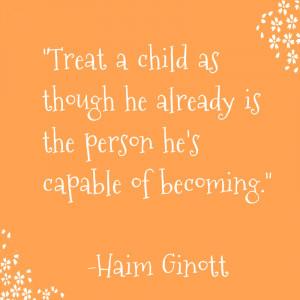 Good parenting quote by Haim Ginott