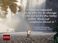 ve always respected those who try to change the world for the ...