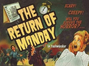 love to dread Monday mornings...
