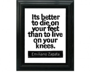 LINOCUT PRINT - Zapata Quote - It i s better to die on your feet than ...