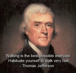Thomas jefferson best quotes sayings walking positive inspiring