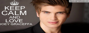 KEEP CALM AND LOVE JOEY GRACEFFA Profile Facebook Covers