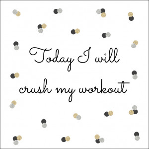 Crush it motivational fitness quote. Browse our collection of ...