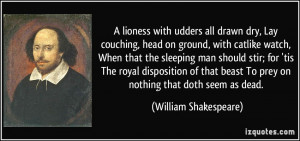 quote-a-lioness-with-udders-all-drawn-dry-lay-couching-head-on-ground ...