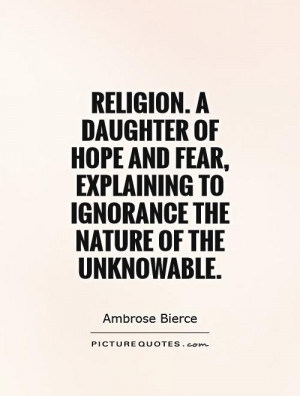 Hope Quotes Fear Quotes Religion Quotes Ambrose Bierce Quotes