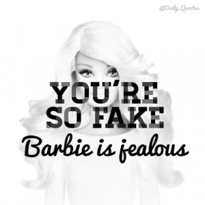 barbie, fake, jealous, quotes, slut, smile