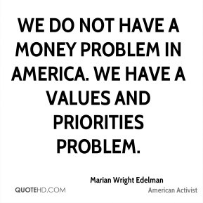 marian-wright-edelman-marian-wright-edelman-we-do-not-have-a-money.jpg