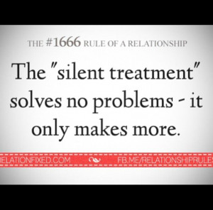 The silent treatment solves no problems
