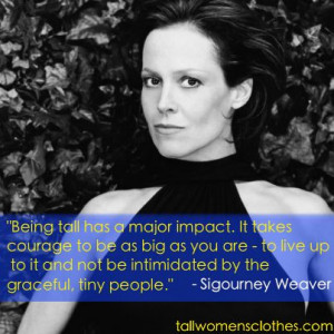 ... of the inimitable Sigourney Weaver #celebrity #quote #inspirational