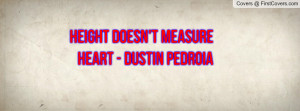 Height doesn't measure heart - Dustin Profile Facebook Covers