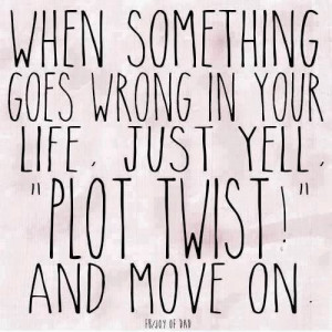Plot Twist! #quotes