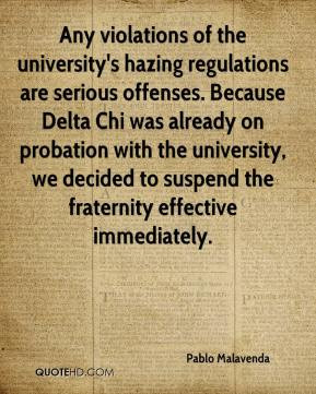 Any violations of the university's hazing regulations are serious ...