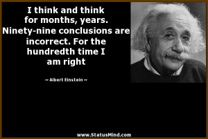 ... incorrect. For the hundredth time I am right - Albert Einstein Quotes