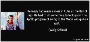 Kennedy had made a mess in Cuba at the Bay of Pigs. He had to do ...