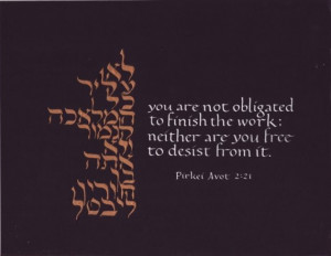 You Are Not Obligated to Finish the Work... - Sayings of the Fathers ...
