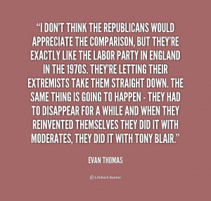 quote Evan Thomas i dont think the republicans would appreciate 238923