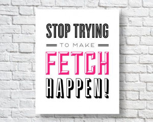 Typography Print, Mean Girls Quote, Fetch, Neon Pink, Black, Type ...