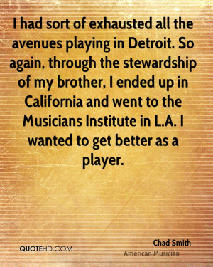 had sort of exhausted all the avenues playing in Detroit. So again ...