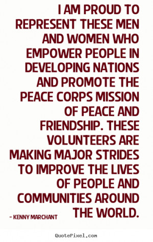 Quote about friendship - I am proud to represent these men and women ...