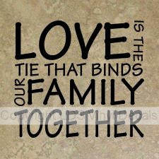 Lds Family Quotes And Sayings ~ LOVE IS THE TIE THAT BINDS OUR FAMILY ...