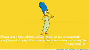 Marge Simpson motivational inspirational love life quotes sayings ...