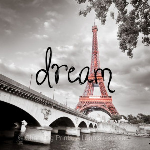 ... , Inspirational Quote, Dream, Eiffel Tower, Quotes, Quotes On Art