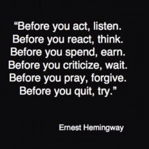 Ernest Hemingway quote..considering this man was a misongynistic self ...