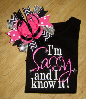 ... , Im Sassy and I know it, Cute Sayings, Embroidery Shirt for Girls